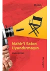 Mahir’i Sakın Uyandırmayın