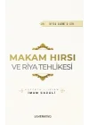 Makam Hırsı ve Riya Tehlikesi