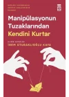 Manipülasyonun Tuzaklarından Kendini Kurtar