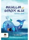 Masallar Gerçek Olsa