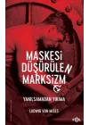 Maskesi Düşürülen Marksizm–Yanılsamadan Yıkıma