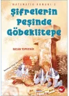 Matematik Romanı 2 - Şifrelerin Peşinde Göbeklitepe