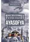 Mekke’den İstanbul’a Fetih Fatih Ayasofya