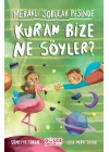 Meraklı Sorular Peşinde – Kur’an Bize Ne Söyler?