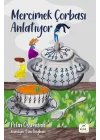 Mercimek Çorbası Anlatıyor