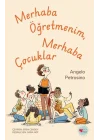 Merhaba Öğretmenim, Merhaba Çocuklar