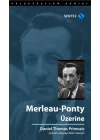 Merleau - Ponty Üzerine