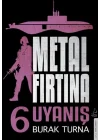 Metal Fırtına 6 - Uyanış