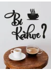 Mey İthalat® Bi Kahve? – Ahşap Duvar Dekoru