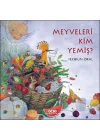 Meyveleri Kim Yemiş?