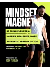 Mindset Magnet: Mindset Magnet: 30 Principles to a Happier, Healthier, more Authentic Version of You