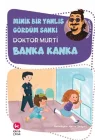 Minik Bir Yanlış Gördüm Sanki / Banka Kanka