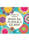 Minikler İçin Mandala - Benim İlk Mandala Kitabım