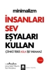 Minimalizm - İnsanları Sev Eşyaları Kullan