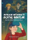 Mitolojik Metaverse’te Dijital Oğuzlar