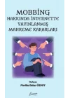 Mobbing Hakkında İnternette Yayınlanmış Mahkeme Kararları