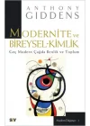 Modernite ve Bireysel-Kimlik - Geç Modern Çağda Benlik ve Toplum