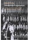 Modernlik Fragmanları  Simmel, Kracauer ve Benjaminin Eserlerinde Modernlik Teorileri