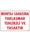 Mey İthalat® Montaj Sahası Uyarı Levhası 25x35 KOD:422