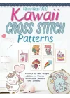 More than 101 Kawaii Cross Stitch Patterns: Modern Counted Cross Stitch Patterns, Easy Cute Designs for Beginners, Themes (Animals, Creatures (Real ... Valentine, Halloween, Drinks and Food…)