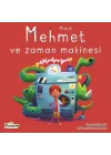 Mucit Mehmet Ve Zaman Makinesi