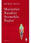 Mucizeler Kendini Sevmekle Başlar