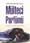 Mülteci Parfümü - Adım Adım Savaştan Kaçış