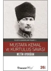 Mustafa Kemal ve Kurtuluş Savaşı - Ülkeye Adanmış Bir Yaşam 1