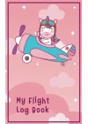 My Flight Log Book for Kids: A Travel Memory Keepsake Journal with Prompts to Document Their Flight Memories, Experiences, and Information