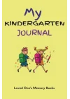 My Kindergarten Journal: School days memory keeper, scrapbook, & record notebook. Track your child’s important events in one book during their 1st year in school. A keepsake of memories and photos.