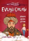 Nasıl Dâhi Oldum? Evliya Çelebi – Dünyayı Gezen Seyyah
