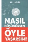 Nasıl Düşünürsen Öyle Yaşarsın