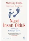 Nasıl İnsan Olduk: İnsanlığın Kökeninin İzinde