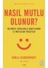 Nasıl Mutlu Olunur? - Bilimsel Datalarla Kanıtlanan 12 Mutluluk Reçetesi