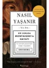 Nasıl Yaşanır ya da Bir Soruda Montaignein Hayatı