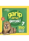 National Geographic Kids - Garip ama Gerçek! 7 - 350 Müthiş Gerçek