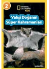 National Geographic Kids- Vahşi Doğanın Süper Kahramanları
