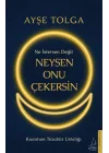 Ne İstersen Değil Neysen Onu Çekersin