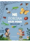 Ne Sorsan Bilir Minik - Böcekler