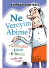 Ne Vereyim Abime?