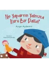 Ne Yaparsın Yalnızca Kuru Bir Dalla?