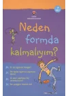 Neden Formda Kalmalıyım