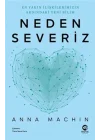 Neden Severiz: En Yakın İlişkilerimizin Ardındaki Yeni Bilim