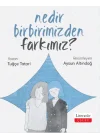 Nedir Birbirimizden Farkımız?