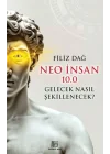 Neo İnsan 10.0 Gelecek Nasıl Şekillenecek?