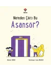 Nereden Çıktı Bu Asansör?
