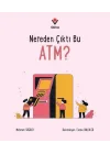 Nereden Çıktı Bu ATM?