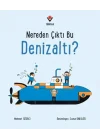 Nereden Çıktı Bu Denizaltı?
