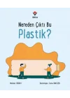 Nereden Çıktı Bu Plastik?