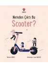 Nereden Çıktı Bu Scooter?